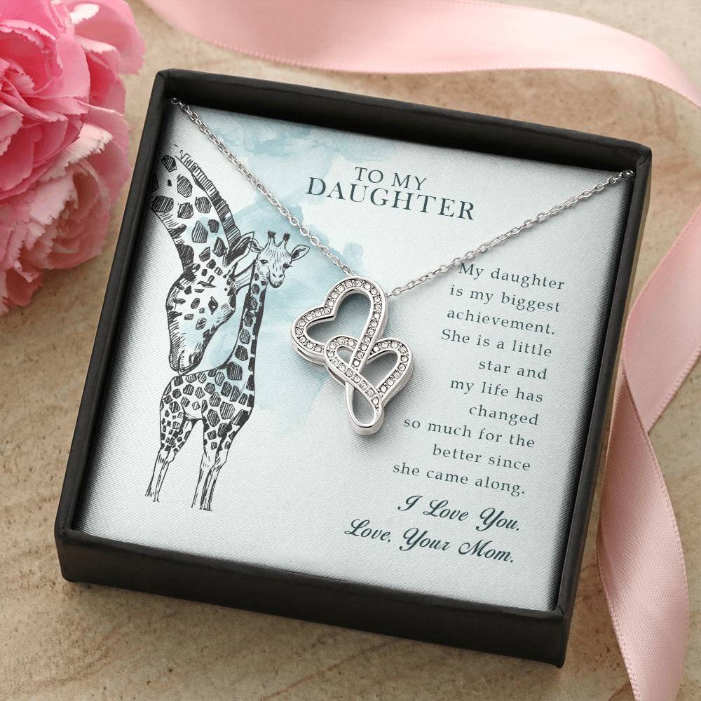 To My Daughter- My Daughter Is My Biggest Achievement. She Is A Little Star And My Life Has Changed So Much For The Be Double Hearts Necklace
