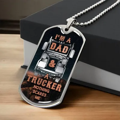 Gift For Dad I'm A Dad And Trucker Nothing Scares Me, Dog Tag Necklace - Army Tag Necklace, Dog Tag