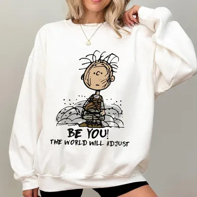 Pig Pen Be You The World Will Adjust Snoopy Fan Sweatshirt Sweatshirt Sweatshirt