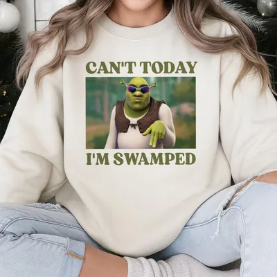 Can'T Today I'M Swamped Unisex Sweatshirt – Funny Shrek Meme Sweatshirt, Gift For Him Or Her