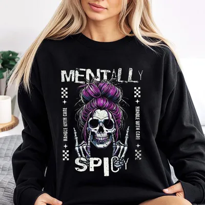 Mentally Spicy Sweatshirt Sassy Skull With Purple Messy Bun And Skeleton Hands Funny Unisex Sweatshirt
