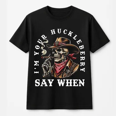 I'M Your Huckleberry T-Shirt - Cowboy Skull Smoking Cigar With Red Bandana Graphic , Western Quote “Say When” , Vintage Streetwear