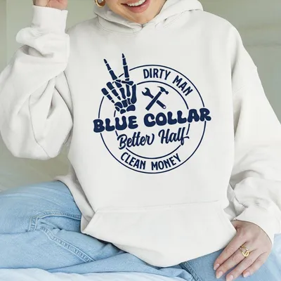 Blue Collar Better Half Dirty Man Clean Money Hoodie Skeleton Tools Graphic Hoodie Working Man Funny Hoodie Hardworking