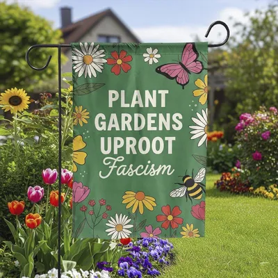 Plant Gardens Uproot Fascism Flag, Floral Bee Butterfly Garden Decor, Eco Friendly Outdoor Yard Flag, Green Activist Gift Vertical Garden Flag