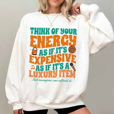 Showgirl Quote Sweatshirt Not Everyone Can Afford It Sweatshirt My Energy Is Expensive Sweatshirt Showgirl Sweatshirt Mental Health Sweatshirt