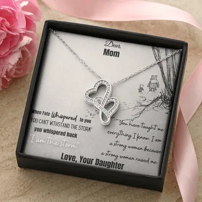 Dear Mom I Am Strong Because A Strong Women Raised Me Double Hearts Necklace