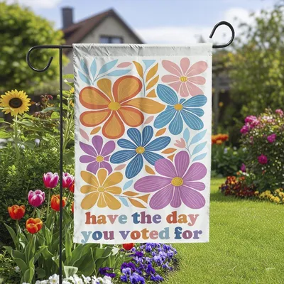 Have The Day You Voted For House Garden Flag, Anti Christian Nationalism Maga Fascism, Liberal Activist, Fafo, Hope You Get Yard Sign Gift Vertical Garden Flag