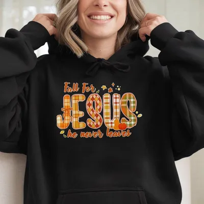 Fall For Jesus He Never Leaves Hoodie Christian Faith  Religious Autumn  Cozy Fall Outfit Pumpkin