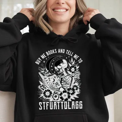 Buy Me Books And Tell Me To Stfuattdlagg Hoodie, Book Lover Libraian Gift, Funny Skeleton Book Hoodie