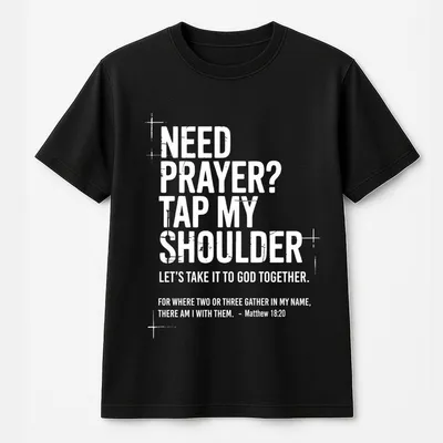 Need Prayer Tap My Shoulder T-Shirt, Bible Verse T-Shirt, Christian Dad Gift, Praying Mom Gift, Pastor T-Shirt, Trendy Christians T-Shirt, Motivational Gift