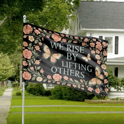 American House Flag – Elegant Floral “We Rise By Lifting Others” Butterfly Garden Design Horizontal House Flag