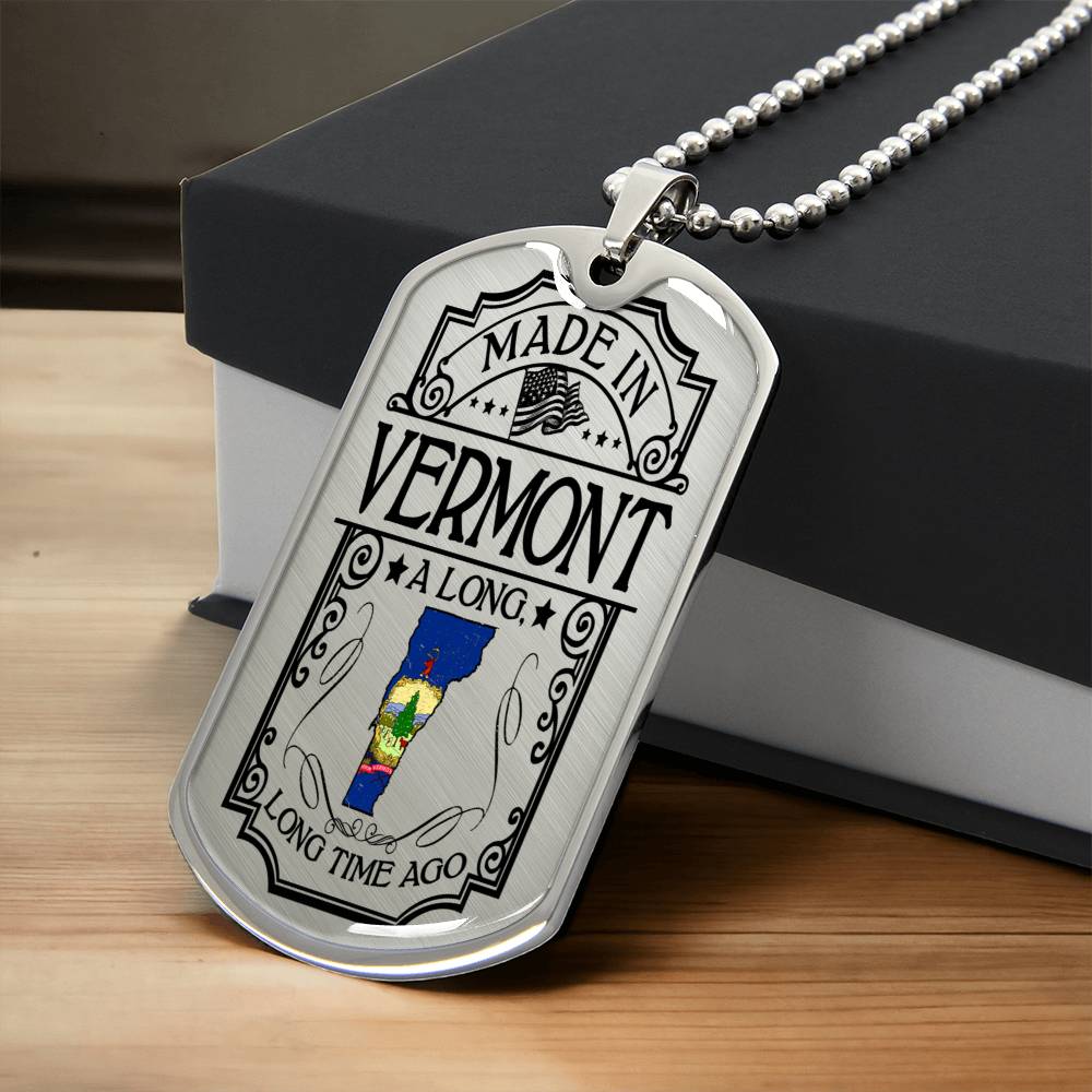 Made In Vermont A Long Long Time Ago - Usa Flag Necklace - Birthday Gift Ideas - Vermont Gift - Vermont Necklace - Army Tag Necklace, Dog Tag