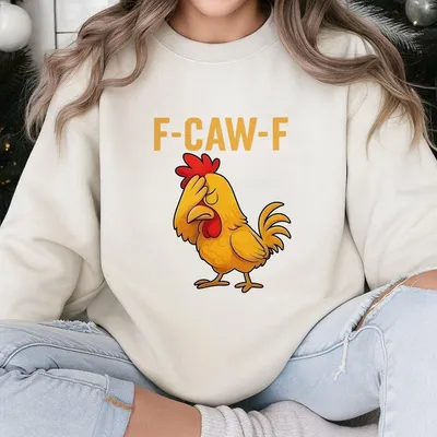 Funny F-Caw-F Chicken Sweatshirt - Fcawf Rooster Meme Sweatshirt, Menswear Top Sweatshirt
