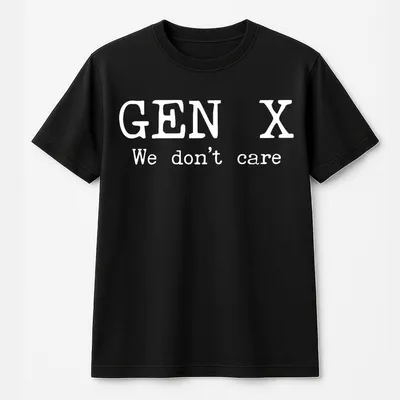 Gen X We Don'T Care T-Shirt
