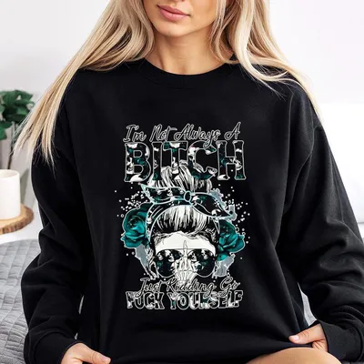 I'M Not Always A Bitch Sweatshirt, Bold And Stylish Statement Sweatshirt, Dark Humor Graphic Sweatshirt! Vintage 90s Graphic Sweatshirt
