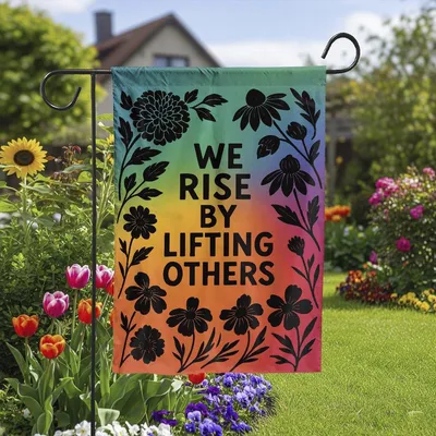 We Rise By Lifting Others Garden Flag, Kindness Flag Sign, Feminist Yard Sign, Social Justice Yard Flag, Community Garden Flag Vertical Garden Flag
