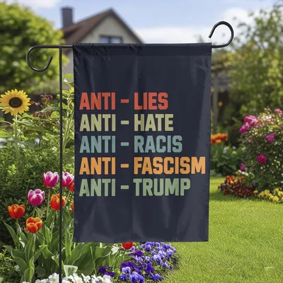 Anti-Hate, Anti-Fascism, Anti,Trump Garden Flag , Make A Bold Statement! Vertical Garden Flag
