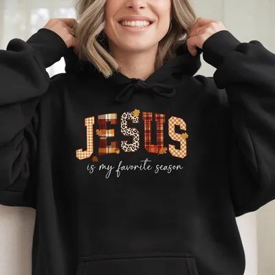 Jesus Is My Favorite Season Hoodie Fall Jesus Hoodie Fall Faith Hoodie Christian Hoodie Bible Verse Hoodie Thanksgiving