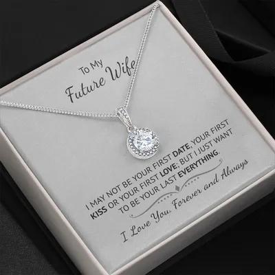 I Just Want To Be Your Last Everything Gift For Future Wife Eternal Hope Necklace