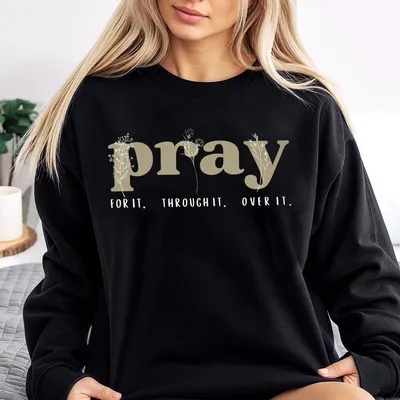 Christian Pray Sweatshirt Faith Based Cozy Religious Sweatshirt Inspirational God Gift Womenswear