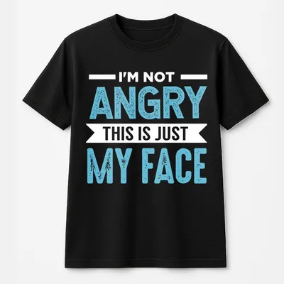 I'M Not Angry This Is Just My Face T-Shirt – Funny Graphic T-Shirt For Men & Women, Humorous Everyday Streetwear Top