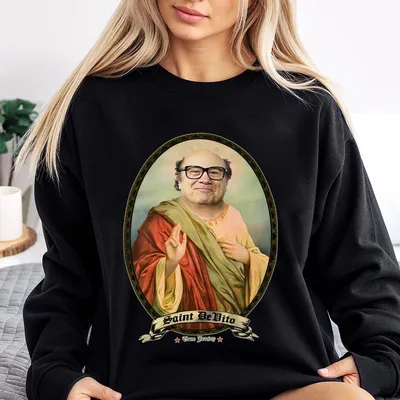 Funny Saint Danny Devito Sweatshirt Danny Devito Sweatshirt Graphic Sweatshirt Unisex Sweatshirt Funny Sweatshirt Gif For Him Gif For Her Trending