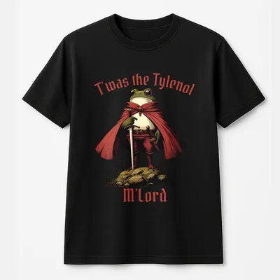 T'Was The Tylenol M'Lord T-Shirt, Funny Anti Rfk Jr Meme T-Shirt, Funny Frog Liberal Political T-Shirt, Vaccine Awareness Graphic T-Shirt