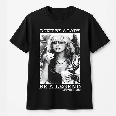 Limited Stevie Nicks Vintage T-Shirt Don T Be A Lady Be A Legend Music Concert Gift For Women And Man T-Shirt Casual