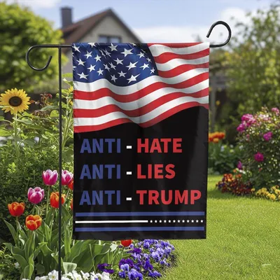 Anti Hate Anti Lies Anti Trump Flag, Trump Is Not My President Flag Vertical Garden Flag