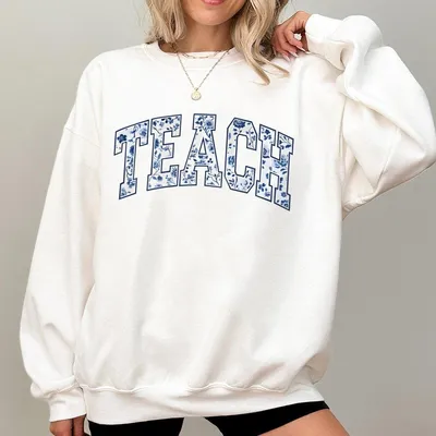 Floral Teach Sweatshirt Cute Teacher Top For Back To School Teacher Appreciation Gift School Sweatshirt Cozy Teacher Sweatshirt