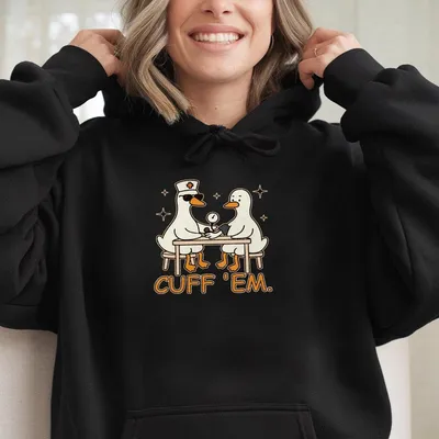 Cuff Em Nurse Hoodie Funny Nurse Goose Hoodie  Nursing Medical Goose Hoodie Silly Goose Hoodie Gift For Nurse Gift