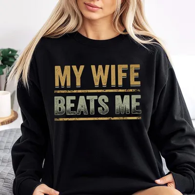 My Wife Beats Me Sweatshirt, American Flag Husband And Wife Sweatshirt, Men'S Husband Sweatshirt, Perfect Father'S Day Gift, Patriotic Apparel For Men