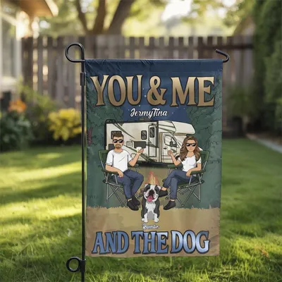 You And Me And The Dog Camper Flag, Personalized Couple Rv Camping Garden Flag, Custom Pet Name Outdoor Decor, Camper Lovers Gift Vertical Garden Flag