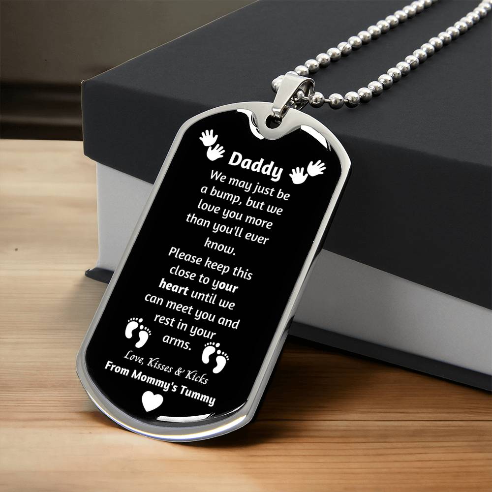 Daddy_We May Just Be A Bump,But We Love You More Than You Ii Ever Know - Army Tag Necklace, Dog Tag