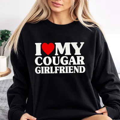 I Love My Cougar Girlfriend I Heart My Cougar Girlfriend Gf Sweatshirt For Men Women