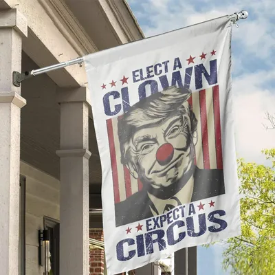Elect A Clown Expect A Circus Funny Anti Trump Anti Maga Resist Fascism Flag Vertical House Flag