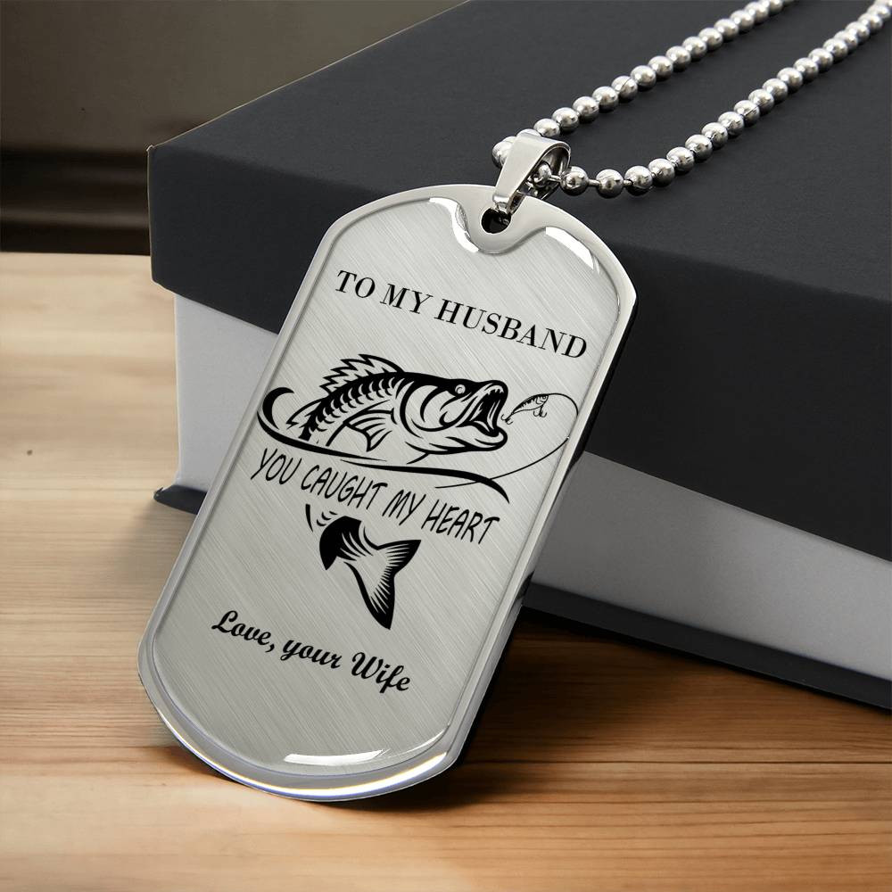 Happy Father's Day - You Caught My Heart - Army Tag Necklace, Dog Tag
