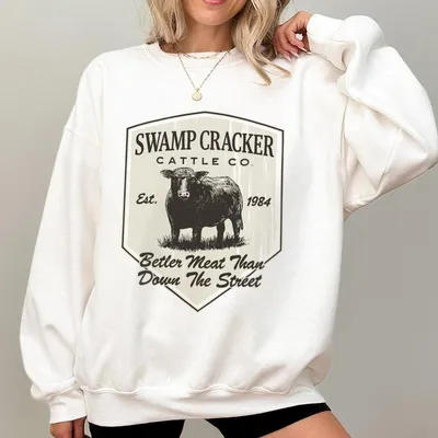 Swamp Cracker Cattle Co Graphic Sweatshirt Vintage Beef Farm Logo Funny Beef Lovers Sweatshirt Better Meat Than Down The Street
