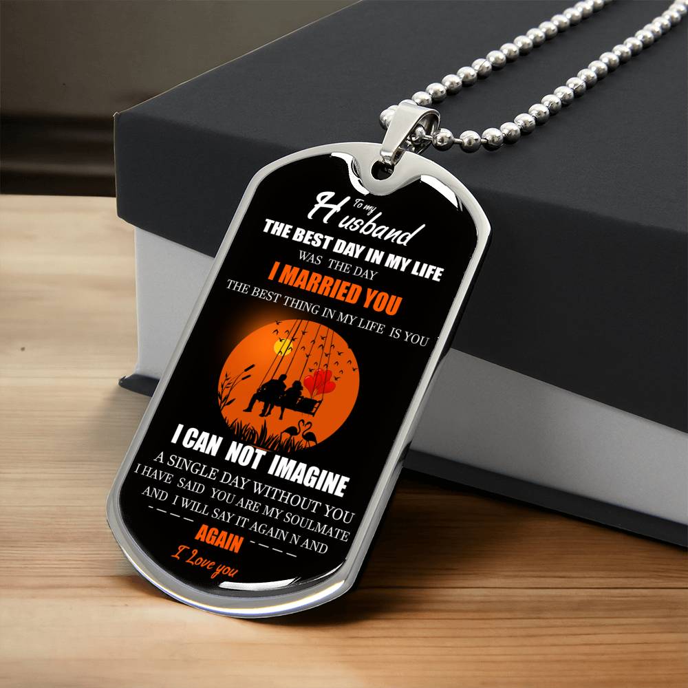 The Best Day In My Life Was The Day I Married You - Army Tag Necklace, Dog Tag