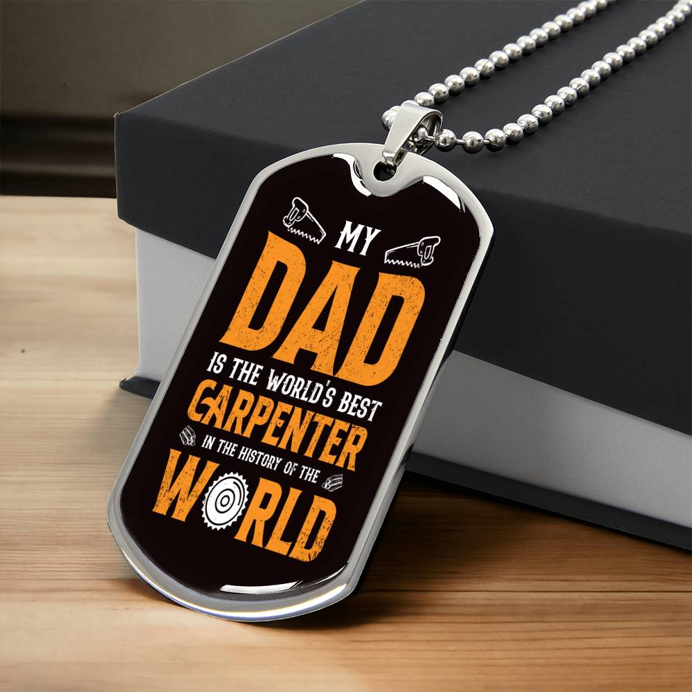 Gift For Dad From Daughter - My Dad Is The World's Best Carpenter In The History Of The World - Army Tag Necklace, Dog Tag