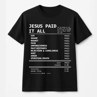 Salvation Jesus Paid It All T-Shirt, Christian Receipt, Jesus Merch Faith Based T-Shirt, Gift For Men, For Women