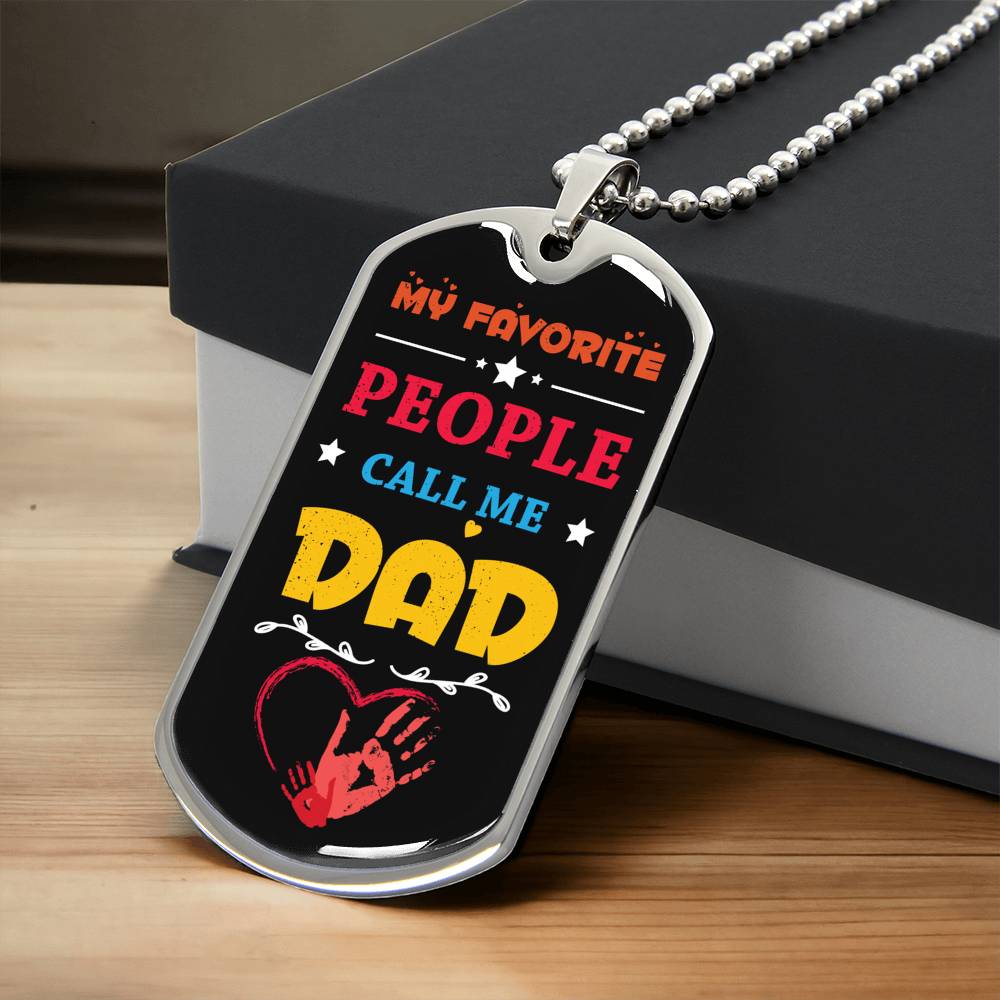 To My Dad - My Favorite People Call Me Dad - Army Tag Necklace, Dog Tag