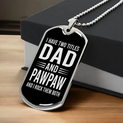 Dad And Pawpaw Necklace - Army Tag Necklace, Dog Tag