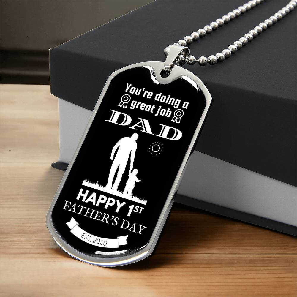 You're Doing A Great Job Dad, Happy 1St Father's Day - Army Tag Necklace, Dog Tag