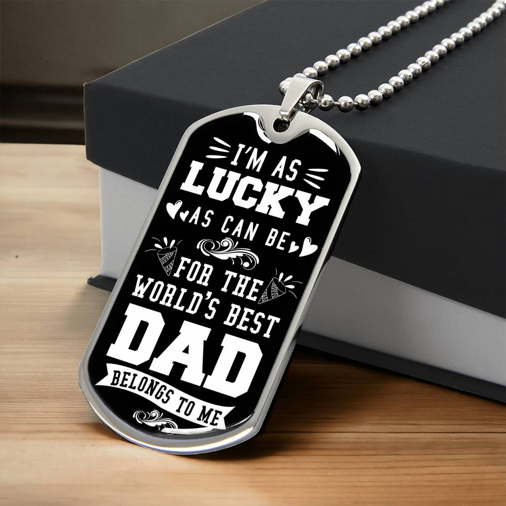 I Am As Lucky As Can Be - To Dad - Army Tag Necklace, Dog Tag