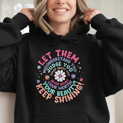Let Them Positive Message Hoodie, Inspirational Quote Graphic, Self Love & Confidence Design, Women Casual Streetwear