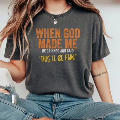 When God Made Me Funny Quote T-Shirt Cotton Casual T-Shirt For Daily Wear Casual Cotton T-Shirt
