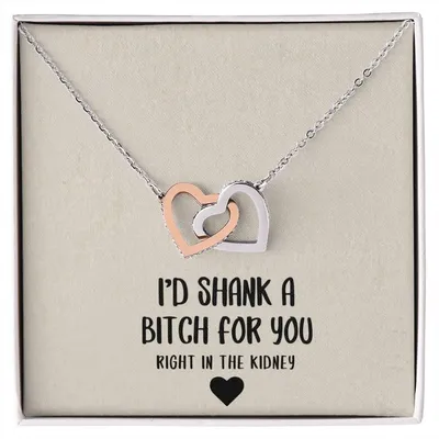 I'D Shank A Bitch For You Soul Sister Interlocking Heart Necklace Best Friend Gift Bff Gift Interlocking Hearts Necklace