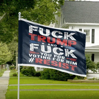 Fck Trump & Fck You For Voting For Him Flag, Resist Political House Banner Horizontal House Flag