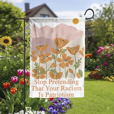 Anti Pre Flag, Stop Pretending Your Racism Is Patriotism Flag, Pro Immigration Flag, Anti Maga House Flag, Liberal Decor, Democrat Flag Vertical Garden Flag